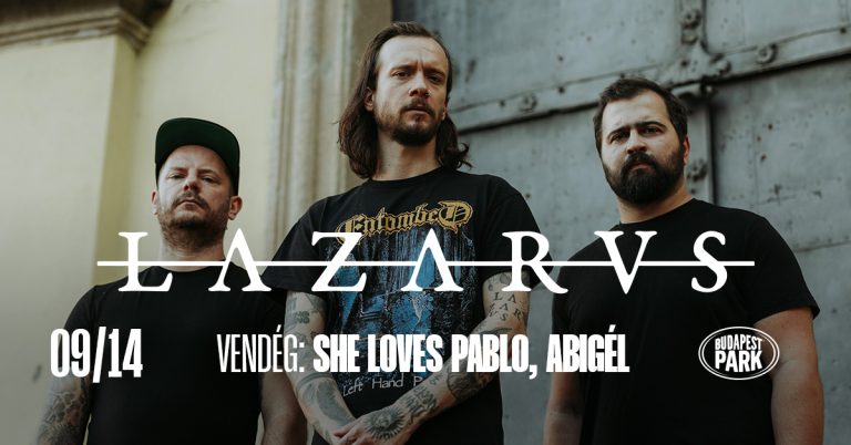 LAZARVS | vendég: Abigél, She Loves Pablo - Budapest Park